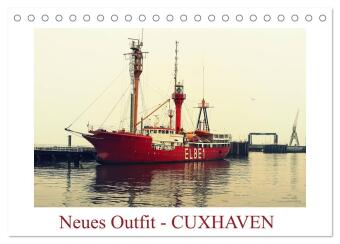 Neues Outfit - CUXHAVEN (Tischkalender 2024 DIN A5 quer), CALVENDO Monatskalender