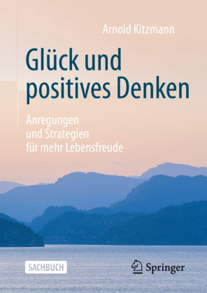 Glück und positives Denken; .