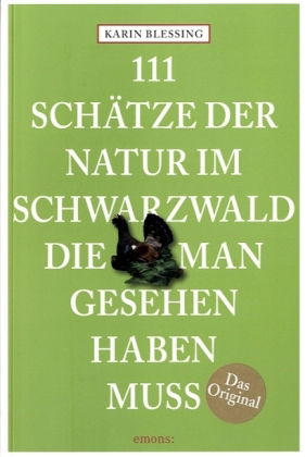 111 Schätze der Natur im Schwarzwald, die man gesehen haben muss