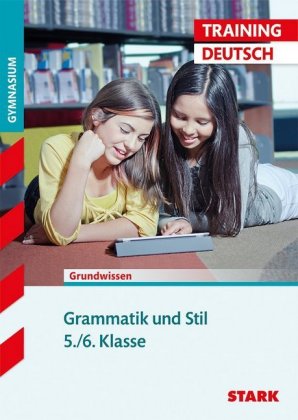 STARK Deutsch 5./6. Klasse - Training Gymnasium - Grammatik und Stil