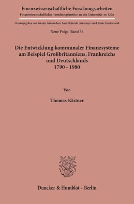 Die Entwicklung kommunaler Finanzsysteme am Beispiel Großbritanniens, Frankreichs und Deutschlands 1