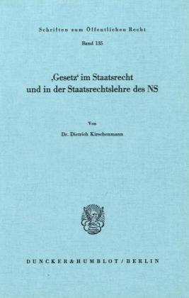 "Gesetz" im Staatsrecht und in der Staatsrechtslehre des NS.
