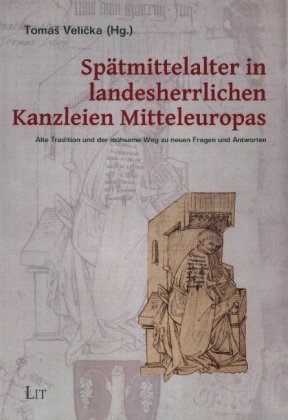 Spätmittelalter in landesherrlichen Kanzleien Mitteleuropas