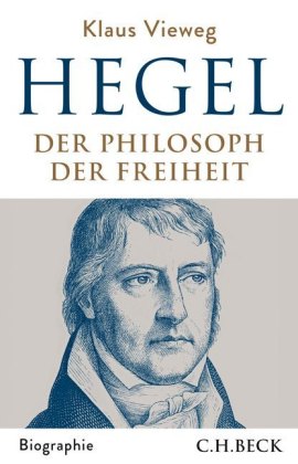 Hegel, Der Philosoph der Freiheit