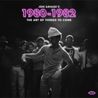 Jon Savage's 1980-1982 - The Art Of Things To Come, 2 Audio-CD