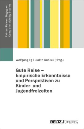 Gute Reise - Empirische Erkenntnisse und Perspektiven zu Kinder- und Jugendfreizeiten