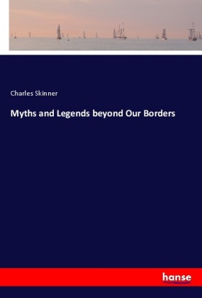 Myths and Legends beyond Our Borders