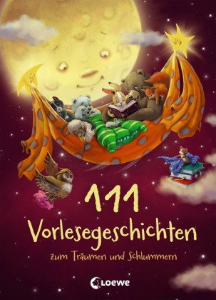111 Vorlesegeschichten zum Träumen und Schlummern