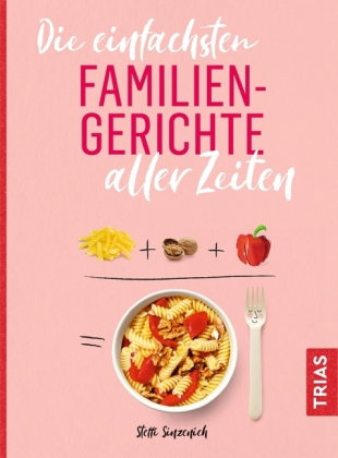 Die einfachsten Familiengerichte aller Zeiten