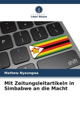 Mit Zeitungsleitartikeln in Simbabwe an die Macht