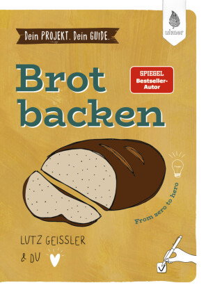 Dein Projekt. Dein Guide. Brot backen