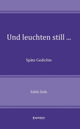 Und leuchten still ...