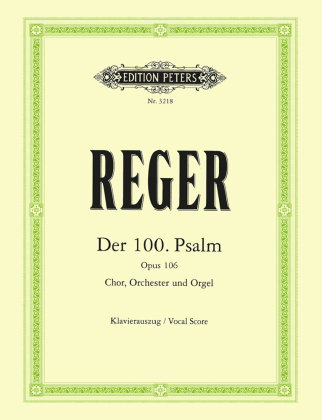 Der 100. Psalm op. 106 (Leipzig, April - Mai 1908 / Frühsommer 1909) (Klavierauszug vom Komponisten)
