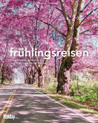 HOLIDAY Reisebuch: frühlingsreisen