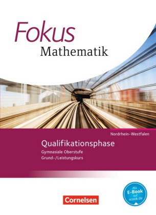 Fokus Mathematik - Gymnasiale Oberstufe - Nordrhein-Westfalen - Ausgabe 2014 - Qualifikationsphase