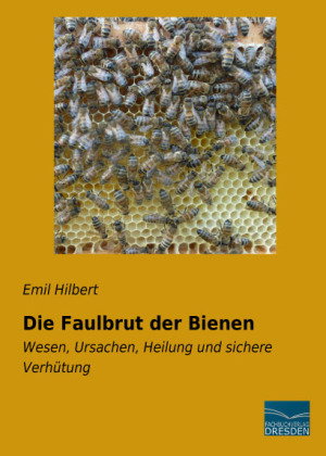 Die Faulbrut der Bienen