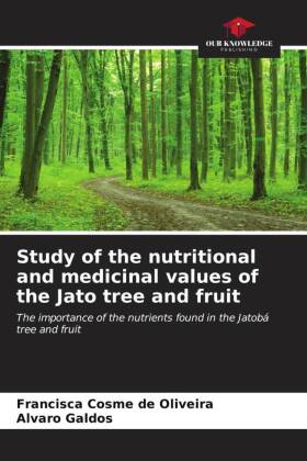 Study of the nutritional and medicinal values of the Jato tree and fruit