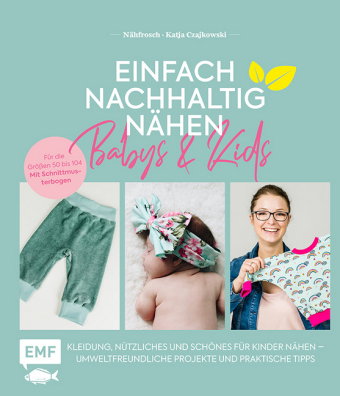 Einfach nachhaltig nähen - Babys & Kids