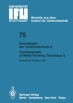 Grundlagen der Umformtechnik - Stand und Entwicklungstrends / Fundamentals of Metal Forming Techniqu