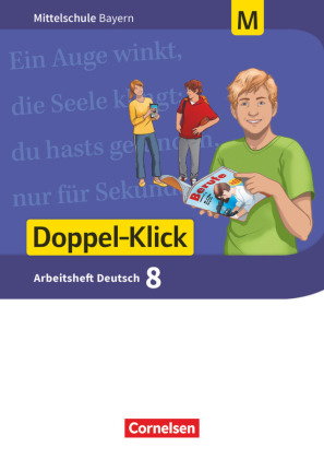 Doppel-Klick - Das Sprach- und Lesebuch - Mittelschule Bayern - 8. Jahrgangsstufe, Arbeitsheft mit L