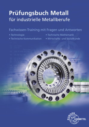 Prüfungsbuch Metall für industrielle Metallberufe