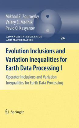 Evolution Inclusions and Variation Inequalities for Earth Data Processing I. Vol.1