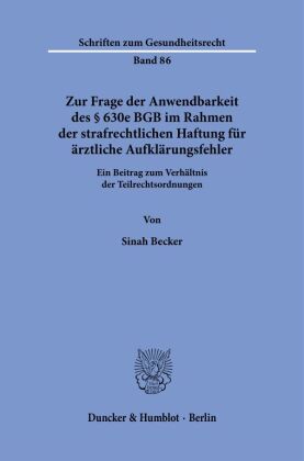 Zur Frage der Anwendbarkeit des § 630e BGB im Rahmen der strafrechtlichen Haftung für ärztliche Aufk