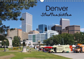 Denver Stadtansichten (Wandkalender 2018 DIN A3 quer)