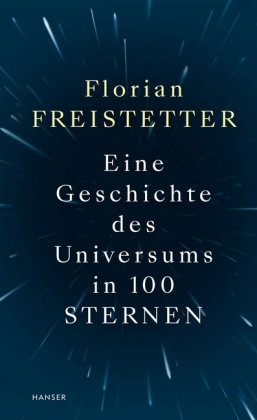 Eine Geschichte des Universums in 100 Sternen