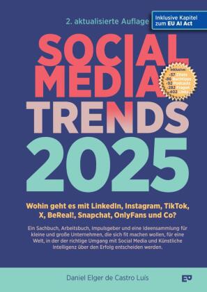 SOCIAL MEDIA TRENDS 2025 - 2. Auflage inklusive EU AI Act