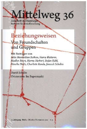 Beziehungsweisen. Von Freundschaften und Gruppen