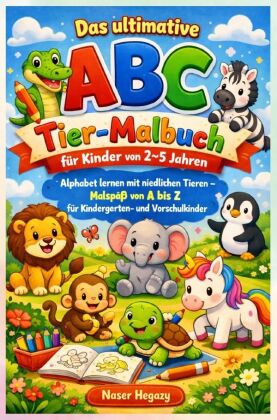 Das ultimative ABC-Tier-Malbuch für Kinder von 2-5 Jahren