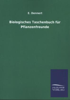 Biologisches Taschenbuch für Pflanzenfreunde