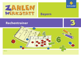 Zahlenwerkstatt Rechentrainer Bayern 3. Schuljahr