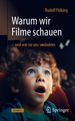 Warum wir Filme schauen - und wie sie uns verändern