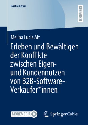 Erleben und Bewältigen der Konflikte zwischen Eigen- und Kundennutzen von B2B-Software-Verkäufer*inn