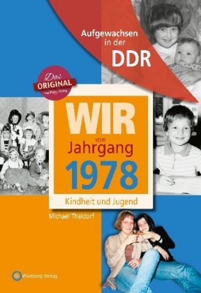 Aufgewachsen in der DDR - Wir vom Jahrgang 1978 - Kindheit und Jugend