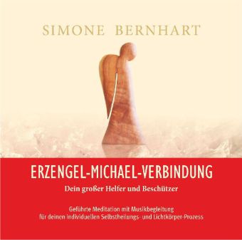 Erzengel-Michael-Verbindung - Dein großer Helfer und Beschützer, Audio-CD