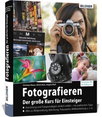 Fotografieren - Die große Fotoschule für Einsteiger
