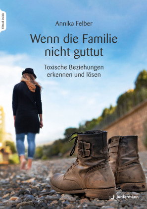 Wenn die Familie nicht guttut, m. 1 Beilage