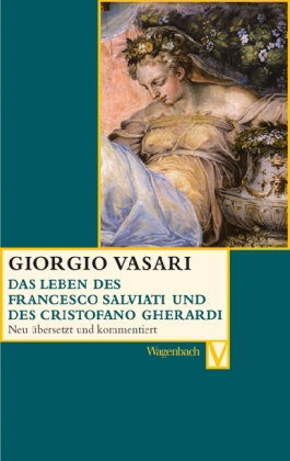 Das Leben des Francesco Salviati und des Cristofano Gherardi
