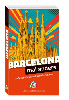 Barcelona - mal anders MICHAEL MÜLLER REISEFÜHRER