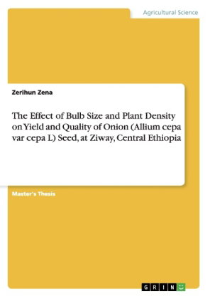 The Effect of Bulb Size and Plant Density on Yield and Quality of Onion (Allium cepa var cepa L) See