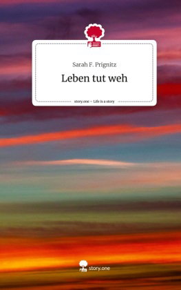 Leben tut weh. Life is a Story - story.one