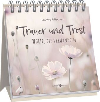 Trauer und Trost - Worte, die verwandeln