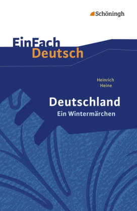 Heinrich Heine: Deutschland. Ein Wintermärchen Geschrieben im Januar 1844.