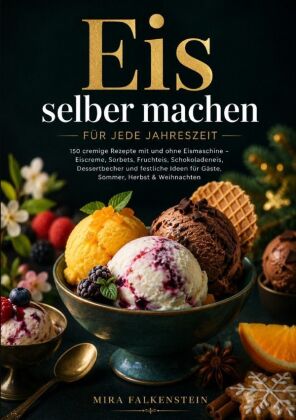 Eis selber machen für jede Jahreszeit