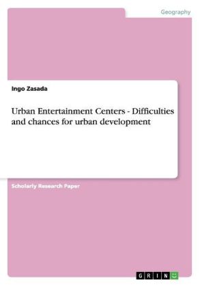 Urban Entertainment Centers - Difficulties and chances for urban development