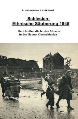 Schlesien: Ethnische Säuberung 1945
