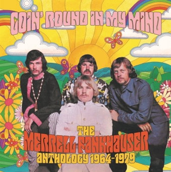 Goin' Round In My Mind - The Merrell Fankhauser Anthology 1964-1979, 6 Audio-CD (Box-Set)